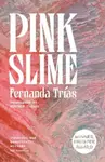 Pink Slime - Fernanda Trias