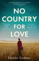 No Country for Love - Yaroslav Trofimov