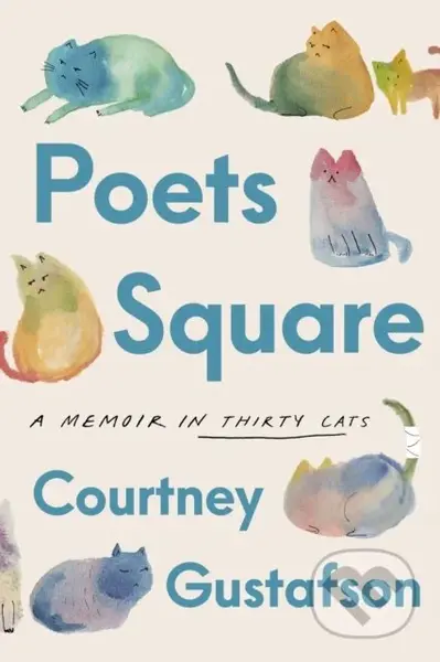 Poets Square (A Memoir in Thirty Cats) - Courtney Gustafson - kniha z kategorie Zdraví a životní styl