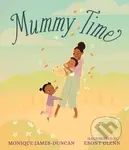 Mummy Time (A celebration of devoted stay-at-home parents, perfect to show Mum love) - kniha z kategorie Pro děti