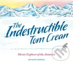 The Indestructible Tom Crean (Heroic Explorer of the Antarctic) - kniha z kategorie Pro děti