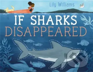 If Sharks Disappeared - Williams Lily - kniha z kategorie Pro děti
