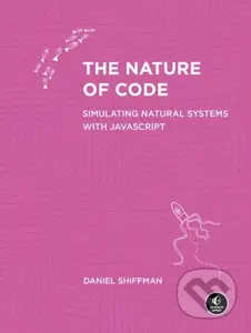 The Nature of Code (Simulating Natural Systems with JavaScript) - kniha z kategorie Počítače a internet