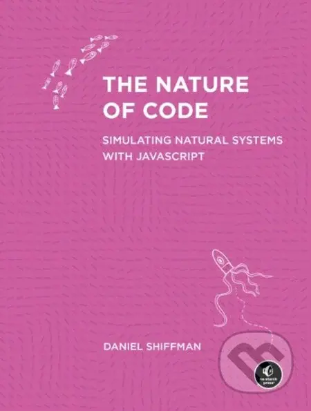 The Nature of Code (Simulating Natural Systems with JavaScript) - kniha z kategorie Počítače a internet