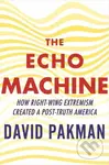 The Echo Machine (How Right-Wing Extremism Created a Post-Truth America) - kniha z kategorie Humanitní a společenské vědy