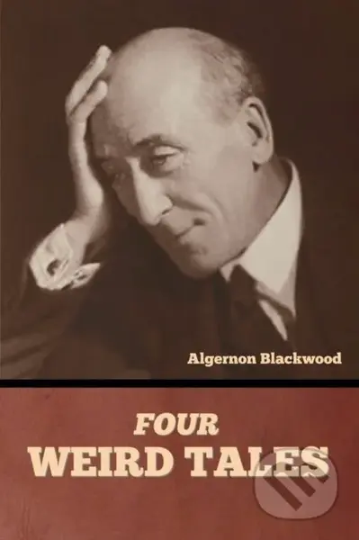 Four Weird Tales - Algernon Blackwood - kniha z kategorie Společenská beletrie