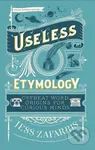 Useless Etymology (Offbeat Word Origins for Curious Minds) - kniha z kategorie Umění, design a architektura