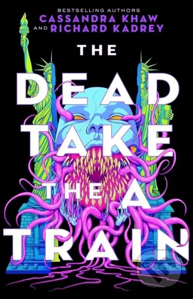 Dead Take the A Train - Cassandra Khaw, Richard Kadrey