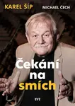 Čekání na smích - Karel Šíp, Michael Čech