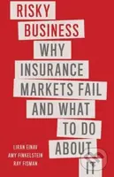 Risky Business (Why Insurance Markets Fail and What to Do About It) - kniha z kategorie Byznys a management