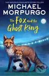 The Fox and the Ghost King - Michael Morpurgo