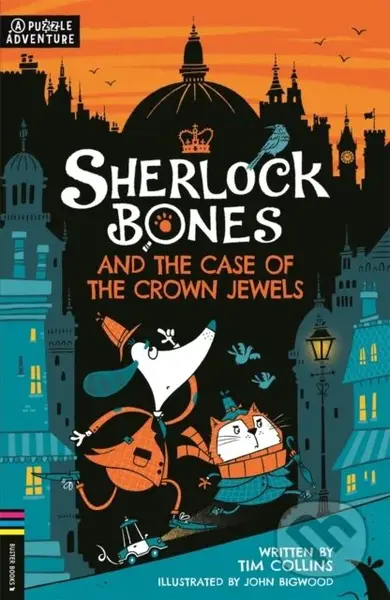 Sherlock Bones and the Case of the Crown Jewels (A Puzzle Quest) - kniha z kategorie Pro děti