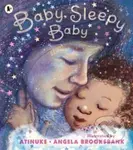 Baby, Sleepy Baby (A bedtime lullaby to gift to babies or new parents by an award-winning pairing) - kniha z kategorie Pro děti