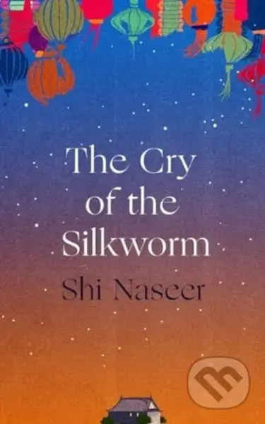 The Cry of the Silkworm - Shi Naseer - kniha z kategorie Společenská beletrie