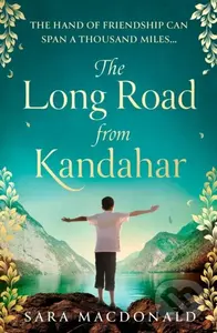 The Long Road from Kandahar - Sara Macdonald