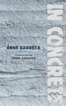 In Concrete - Anne Garreta - kniha z kategorie Společenská beletrie