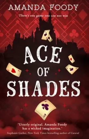 Ace Of Shades - Amanda Foody