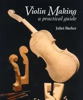 Violin Making - Juliet Barker
