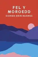 Fel y Moroedd - Sioned Erin Hughes