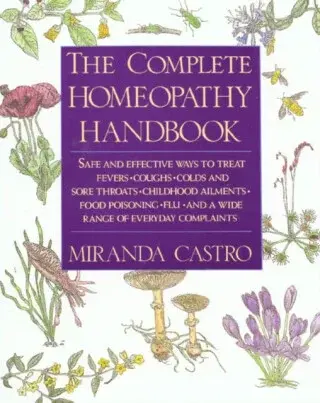 The Complete Homeopathy Handbook - Miranda Castro