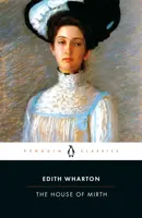 The House of Mirth - Edith Whartonová