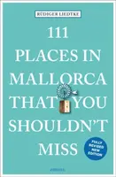 111 Places in Mallorca That You Shouldn't Miss - Rudiger Liedtke