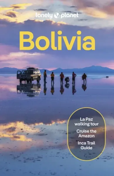 Lonely Planet Bolivia - Michael Grosberg, Lonely Planet, Ryan Ver Berkmoes, Vesna Maric, Alexis Averbuck, Brian Kluepfel, Joe Sills