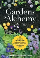 Garden Alchemy - Stephanie Rose