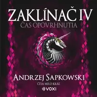 Zaklínač IV Čas opovrhnutia - Andrzej Sapkowski - audiokniha