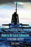 Down to the Sea in Submarines - Dan Conley