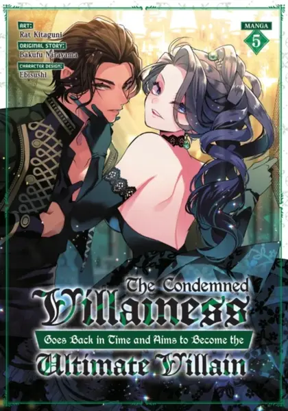 The Condemned Villainess Goes Back in Time and Aims to Become the Ultimate Villain (Manga) Vol. 5 - Bakufu Narayama