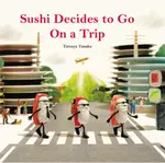 Sushi Decides to Go on a Trip - Tatsuya Tanaka