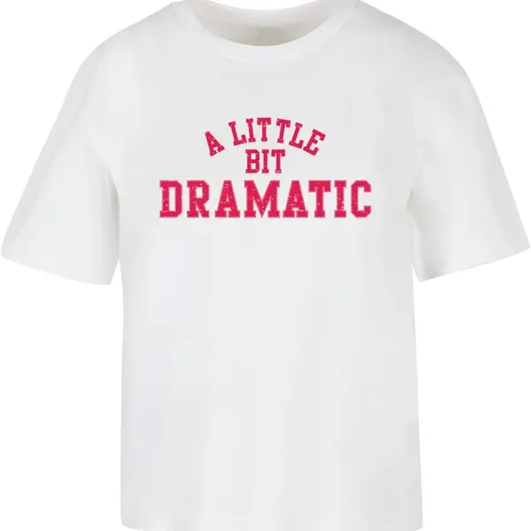 Women's T-shirt A Little Bit Dramatic - white