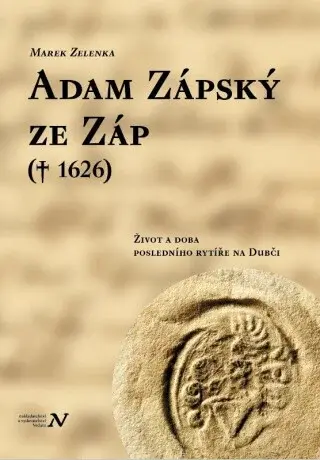 Adam Zápský ze Záp(† 1626) - Marek Zelenka