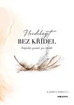 Neodcházet bez křídel - Kateřina Zimplová