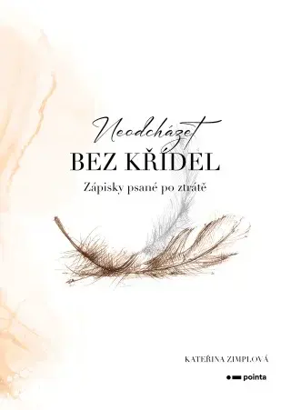 Neodcházet bez křídel - Kateřina Zimplová - e-kniha