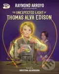 The Unexpected Light of Thomas Alva Edison - Raymond Arroyo - kniha z kategorie Pro děti