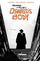 Regarding the Matter of Oswald's Body - Christopher Cantwell - kniha z kategorie Komiksy