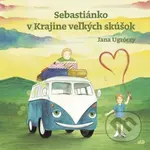 Sebastiánko v Krajine veľkých skúšok - Jana Ugróczy - kniha z kategorie Pohádky