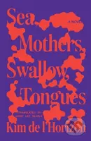 Sea, Mothers, Swallow, Tongues (A Novel) - Kim de l'Horizon - kniha z kategorie Společenská beletrie