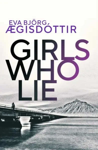 Girls Who Lie - Eva Bjorg Ã†gisdottir