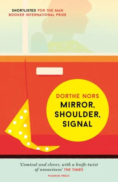 Mirror, Shoulder, Signal - Dorthe Nors