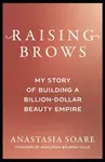 Raising Brows - Anastasia Soare