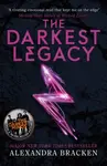A Darkest Minds Novel: The Darkest Legacy - Alexandra Bracken