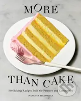 More Than Cake (100 Baking Recipes Built for Pleasure and Community) - kniha z kategorie Zdraví a životní styl