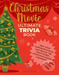 Christmas Movie Ultimate Trivia Book (Test Your Superfan Status and Relive the Most Iconic Christmas Movie Moments) - kniha z kategorie Zdraví a…