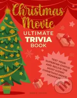 Christmas Movie Ultimate Trivia Book (Test Your Superfan Status and Relive the Most Iconic Christmas Movie Moments) - kniha z kategorie Zdraví a…