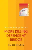 More Killing Defence at Bridge - Hugh Kelsey