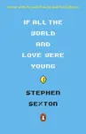 If All the World and Love Were Young - Stephen Sexton