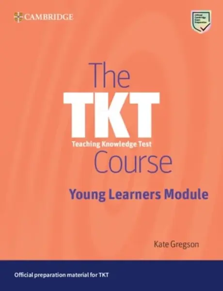 The TKT Course Young Learners Module - Kate Gregson